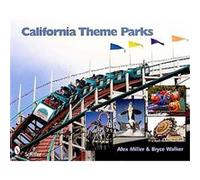 California Theme Parks Alex Miller (Auteur)
