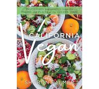 California Vegan: Inspiration and Recipes from the People and Places of the Golden State