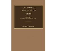 California Wagon Train Lists. Volume I