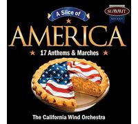 California Wind Orchestra - Slice of America Anthems & Mar