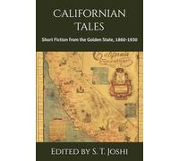 Californian Tales: Short Fiction from the Golden State, 1860-1930