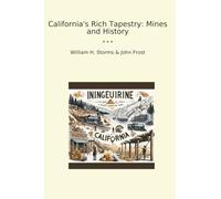 California's Rich Tapestry: Mines and History