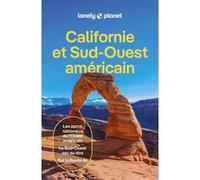 Lonely Planet – Californie et Sud-Ouest américain – Itinéraires, expériences, conseils pratiques – 1ed