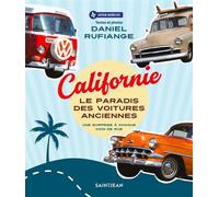 Californie - le paradis des voitures anciennes - Daniel Rufiange - Saint-Jean Eds - cartonné - Beau livre