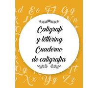 Caligrafi Y Lettering Cuaderno De Caligrafia: Plantilla De Carta Para Aprender El Arte De Escribir I Lettering Cuaderno Practicar