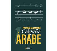 Caligrafía árabe: Cuaderno para aprender a escribir y practicar el alfabeto árabe | 28 letras árabes con sus 4 formas | Para principiantes: El ... árabe desde cero, sin saber árabe previamente
