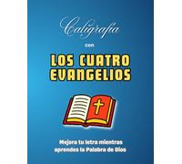 Caligrafía con LOS CUATRO EVANGELIOS: Mejora tu letra mientras aprendes la Palabra de Dios | Versículos de los cuatro Evangelios para practicar caligrafía cristiana | 25 Páginas de caligrafía