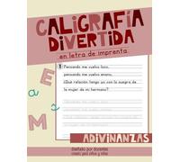 CALIGRAFÍA DIVERTIDA CON ADIVINANZAS EN LETRA DE IMPRENTA: Más de 100 Adivinanzas para Niños y Niñas de Primaria en Letra de imprenta para mejorar la escritura, la memoria y la comprensión lectora.