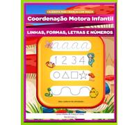 CALIGRAFIA PARA CRIANÇAS COM TRAÇOS. Coordenação Motora Infantil. LINHAS, FORMAS, LETRAS E NÚMEROS | Meu caderno de atividades. Livros infantis de 3 anos a 5 anos.