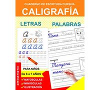 Caligrafía para niños de 6 a 7 años: Cuaderno de escritura cursiva: Aprender a escribir letras minúsculas, mayúsculas, palabras, con hermosas ilustraciones para colorear