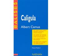 "Caligula", Albert Camus: Résumé analytique, commentaire critique, documents complémentaires