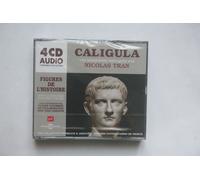 Caligula. Une Biographie Expliquée Par Nicolas Tran