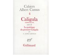 Albert Camus – Caligula, tome 4 : La poétique du premier Caligula – Gallimard
