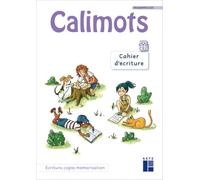 Calimots CE2 - Cahier d'écriture - Programmes 2025: Ecriture, copie, mémorisation