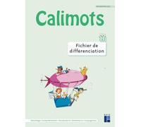Calimots CE2 - Fichier de différenciation - Programmes 2025: Décodage, compréhension, vocabulaire, grammaire, conjugaison