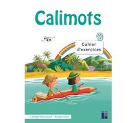 Calimots CP - Cahier d'exercices de compréhension/rédaction (édition 2019)