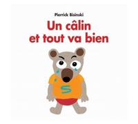 Calin et tout va bien (Un) - Pierrick Bisinski - Ecole Des Loisirs - cartonné - Album éveil dès la naissance