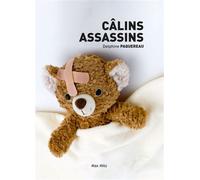 Câlins assassins - Delphine Paquereau - Max Milo - broché - Essai