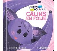 Câlins en folie Clarissa Sorgiovanni (Auteur), Rob Nikolakakis (Illustration), Corinne Delporte (Traduction)