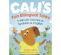 Cali's Fun Bilingual Tales: 5-Minute Stories in Spanish and English