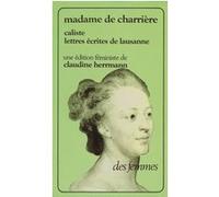 Caliste ou lettres écrites de Lausanne Isabelle De Charrière (Auteur)