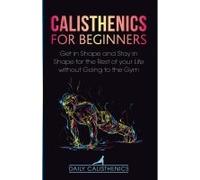Calisthenics For Beginners