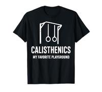 Calisthenics My Favorite Playground Fitness Gym Training T-Shirt