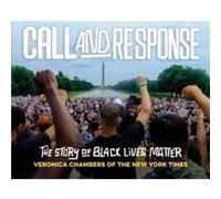 Call and Response The Story of Black Lives Matter by Veronica Chambers Veronica Chambers (Auteur)