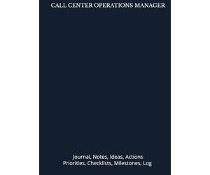 CALL CENTER OPERATIONS MANAGER: Journal, Notes, Ideas, Actions, Priorities, Checklists, Log | Tool for Daily Goal Setting Tracker | Time Management | ... | Project Office Book Gifts for Meetings