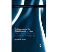 Call Centers and the Global Division of Labor by Stevens Andrew J.R. University of Regina Canada Paperback Book Stevens Andrew J.R. University of Regina Canada (Auteur)