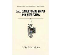 Call Centers - Made Simple and Interesting: Understand What you Thought was Obvious