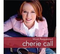 Call, Cherie - Most Requested: Cherie Call