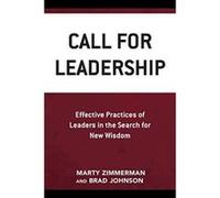 Call for Leadership: Effective Practices of Leaders in the Search for New Wisdom - [Version Originale] Inconnu (Auteur)