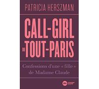 Call-Girl Du Tout-Paris - Confessions D'une "Fille", De Madame Claude
