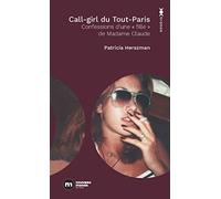 Call-girl du Tout-Paris: Confessions d'une "fille" de Madame Claude