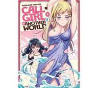 Call Girl in Another World Vol. 4 by Masahiro Morio Masahiro Morio (Auteur)
