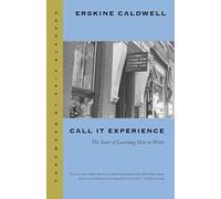 Call It Experience: The Years of Learning How to Write