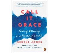 Call It Grace by Serene Jones Serene Jones (Auteur)