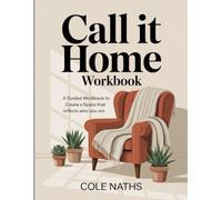 Call It Home WorkBook: A Guided Workbook to Create a Space That Reflects Who You Are