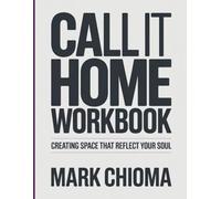 Call it Home Workbook: Creating Space that Reflect your Soul