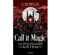 Call it magic 1: Nachtschwärmer Vampire Romance | Forbidden Love meets Opposites Attracts | Vampire Romance | Forbidden Love meets Opposites Attracts - Cat Dylan - Cove Story - ebook (ePub) - Livre