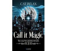 Call it magic 3: Wolfsgeheimnis Vampire Werewolf Romantasy | Forbidden Love Romance - Cat Dylan - Cove Story - ebook (ePub) - Livre