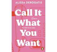 Call it what you want - Für mich ist es Liebe [German] by DeRogatis, Alissa NEUF