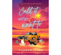Call It What You Want To: A Spicy Grumpy Sunshine College Hockey Romance