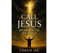 Call Jesus: Hearken to My Voice