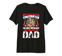Call Me A Firefighter The Most Important Call Me Dad Fireman T-Shirt Haut de Gamme