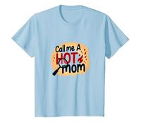 Call Me A Hot Mom Fiery Humour de maternité drôle T-Shirt, Enfant, Bleu Céleste, 10 Ans