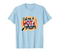 Call Me A Hot Mom Fiery Humour de maternité drôle T-Shirt, Homme, Bleu Céleste, XL