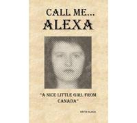 Call Me...Alexa: A Nice Little Girl From Canada