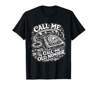 Call Me by The Old Number Téléphone Rotatif Vintage T-Shirt